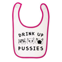 Drink up pussies! - előke