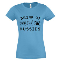 Drink up pussies! - női póló