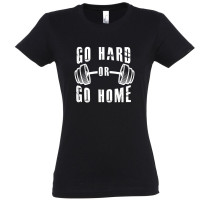 Go hard or go home - női póló